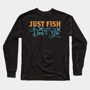 JUST FISH DON 'T lIE Long Sleeve T-Shirt